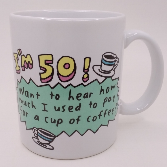 Shoebox Greetings MUG I'm 50 Want to hear how much I used to pay for cup coffee? - Picture 10 of 10